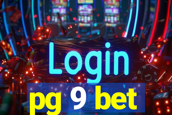 pg 9 bet